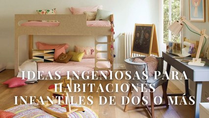 Ideas ingeniosas para habitaciones infantiles de dos o más