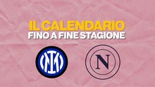 L'Inter ha un altro big match, il Napoli no: il calendario di fine stagione