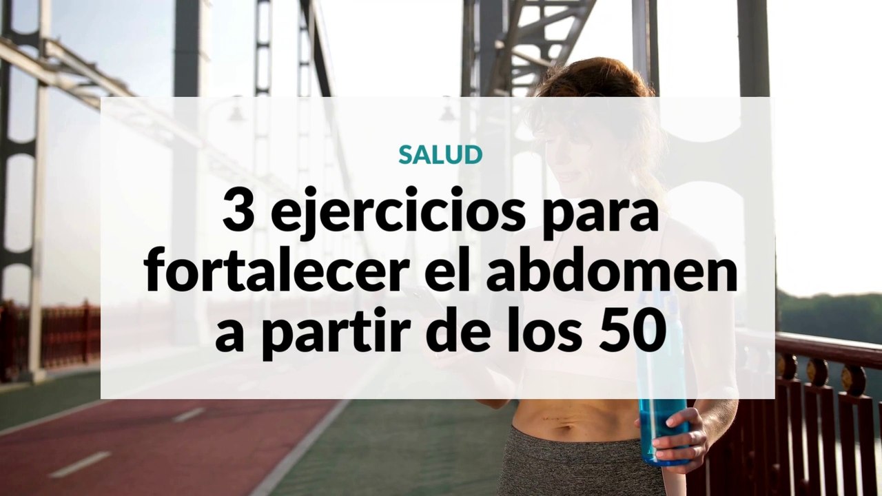 3 ejercicios para fortalecer el abdomen a partir de los 50