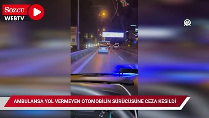 Maltepe'de ambulansa yol vermeyen otomobilin sürücüsüne ceza kesildi