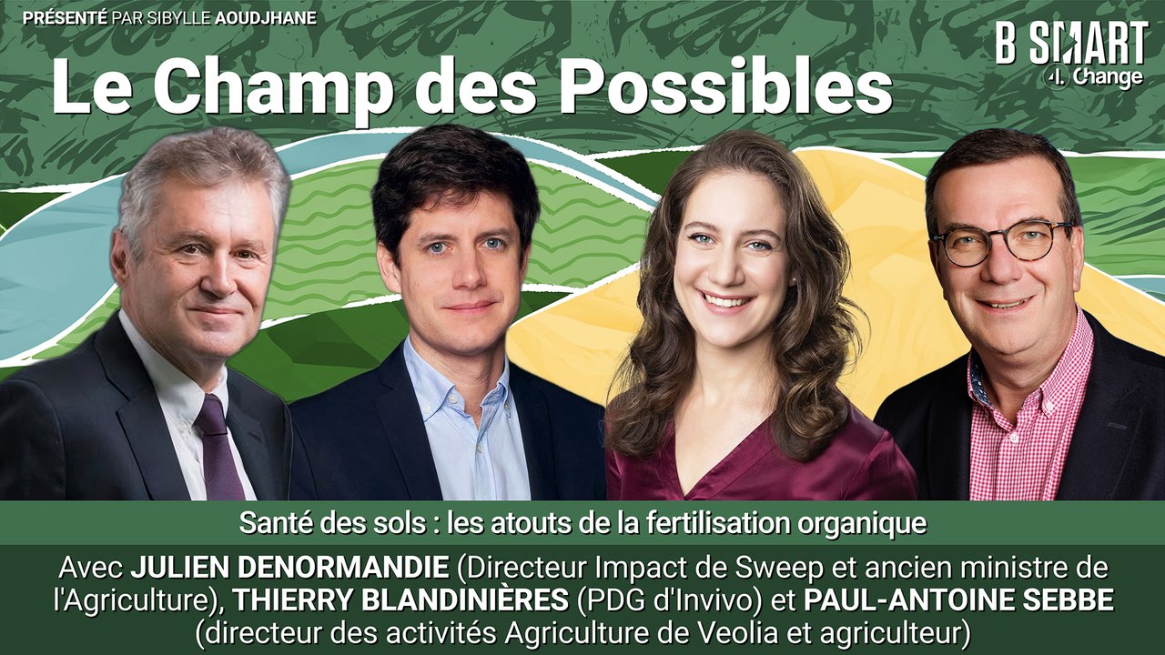 LE CHAMP DES POSSIBLES - ÉPISODE : Thierry Blandinières (InVivo) , Paul-Antoine Sebbe (Veolia) et Paul-Antoine Sebbe (Veolia)