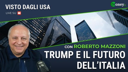 TRUMP E IL FUTURO DELL'ITALIA - ROBERTO MAZZONI - Visto Dagli Usa