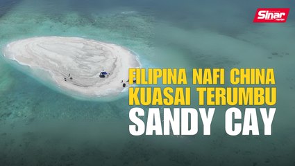 Filipina nafi China kuasai terumbu Sandy Cay
