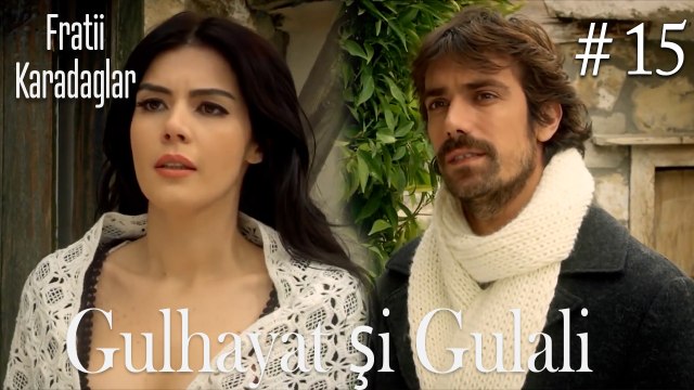 Gulhayat şi Gulali #15