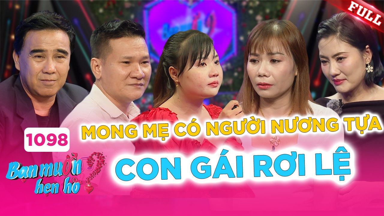 Bạn Muốn Hẹn Hò - Tập 1098