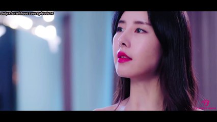 Only Kiss Without Love 2018 Episode 14 (Subtitles in English,Vietnamese,Hindi)