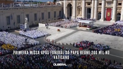 Primeira missa após funeral do papa reúne 200 mil no Vaticano
