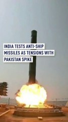 India tests anti-ship missiles as tensions with Pakistan spike