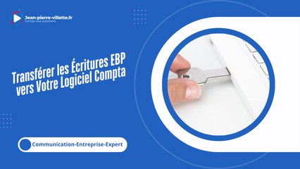 Transférez vos écritures EBP vers votre logiciel de compta avec Communication Entreprise Expert