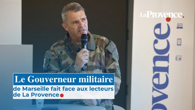 Le Gouverneur militaire de Marseille répond aux inquiétudes des lecteurs de La Provence