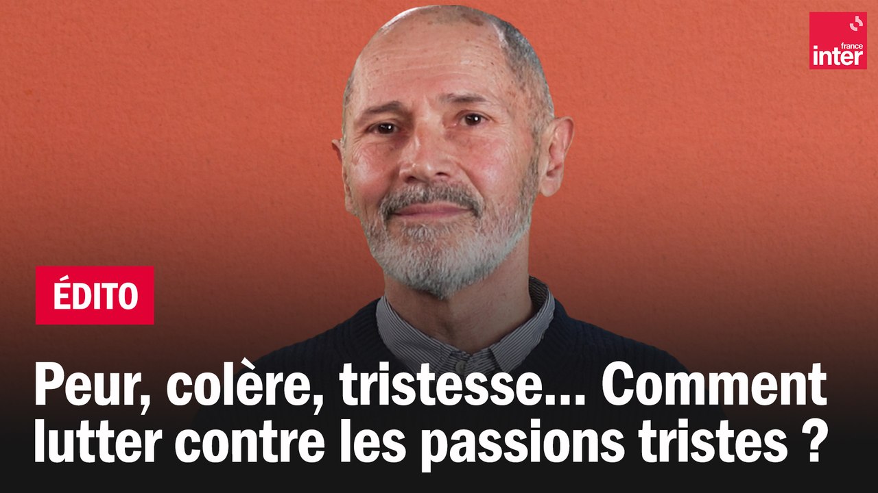 Comment lutter contre les passions tristes ? Christophe André