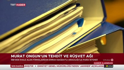 Murat Ongun'un tehdit ve rüşvet ağı