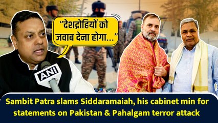 Sambit Patra slams Siddaramaiah, his cabinet min for statements on Pakistan & Pahalgam terror attack