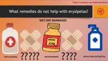 What remedies do not help with erysipelas?