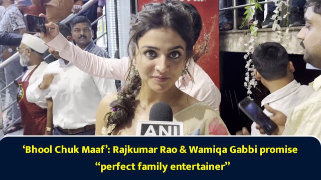 ‘Bhool Chuk Maaf’: Rajkumar Rao & Wamiqa Gabbi promise “perfect family entertainer”