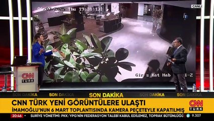 İmamoğlu'nun 6 Mart toplantısında kamera peçeteyle kapatılmış… O görüntüler sadece CNN TÜRK'te