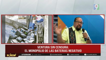 Rafael Ventura: “El monopolio de las baterías” | El Show del Mediodía