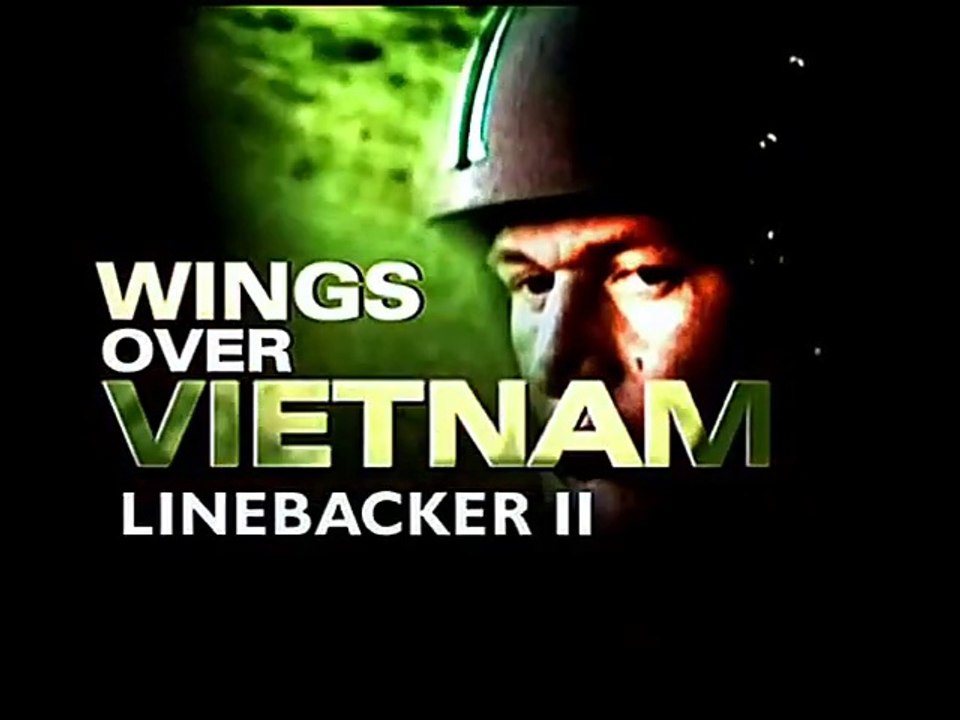 Wings Over Vietnam (8/8) : Linebacker II