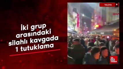Yalova'da iki grup arasındaki silahlı kavgada 1 tutuklama