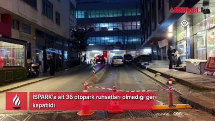 İSPARK'a ait 36 otopark ruhsatları olmadığı gerekçesiyle kapatıldı