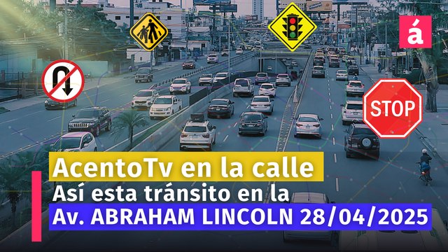 Informe del tránsito a ésta hora en la Avenida Abraham Lincoln