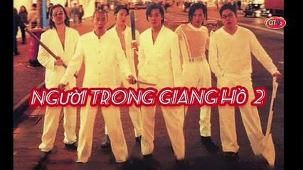 Phim Lẻ || Người Trong Giang Hồ 2 : Mãnh Long Quá Giang (1996) Lồng Tiếng