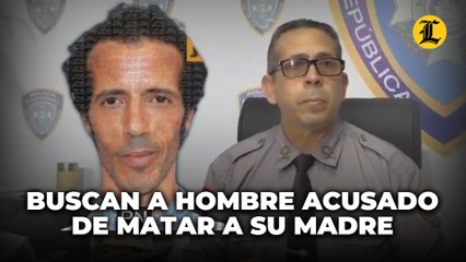 Buscan a hombre acusado de matar a su madre en su residencia en SDE
