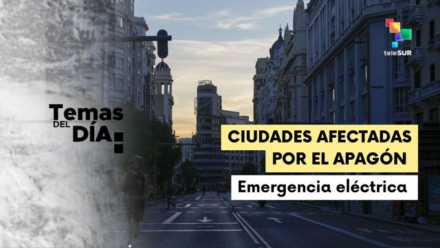 TemasDelDía 28-04-25: Apagón eléctrico paraliza ciudades clave de España