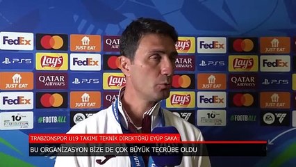 Trabzonspor U19 Teknik Direktörü Eyüp Saka: Bize çok büyük tecrübe oldu