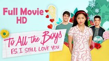 To All the Boys P.S. I Still Love You (2020) Watch HD