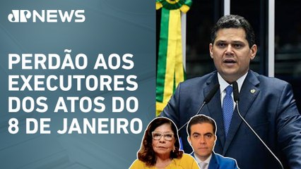 Davi Alcolumbre deve apresentar alternativa ao PL da Anistia; Dora Kramer e Vilela comentam