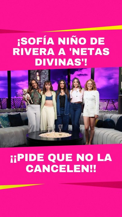 Sofía Niño de Rivera llega a Netas Divinas