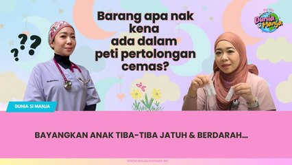Kemalangan Tak Berbau: First Aid Kit ‘Best Friend' Mommies!