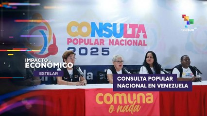 Venezuela: Consulta Popular Nacional IMPACTO ECONÓMICO ESTELAR 28-04-2025