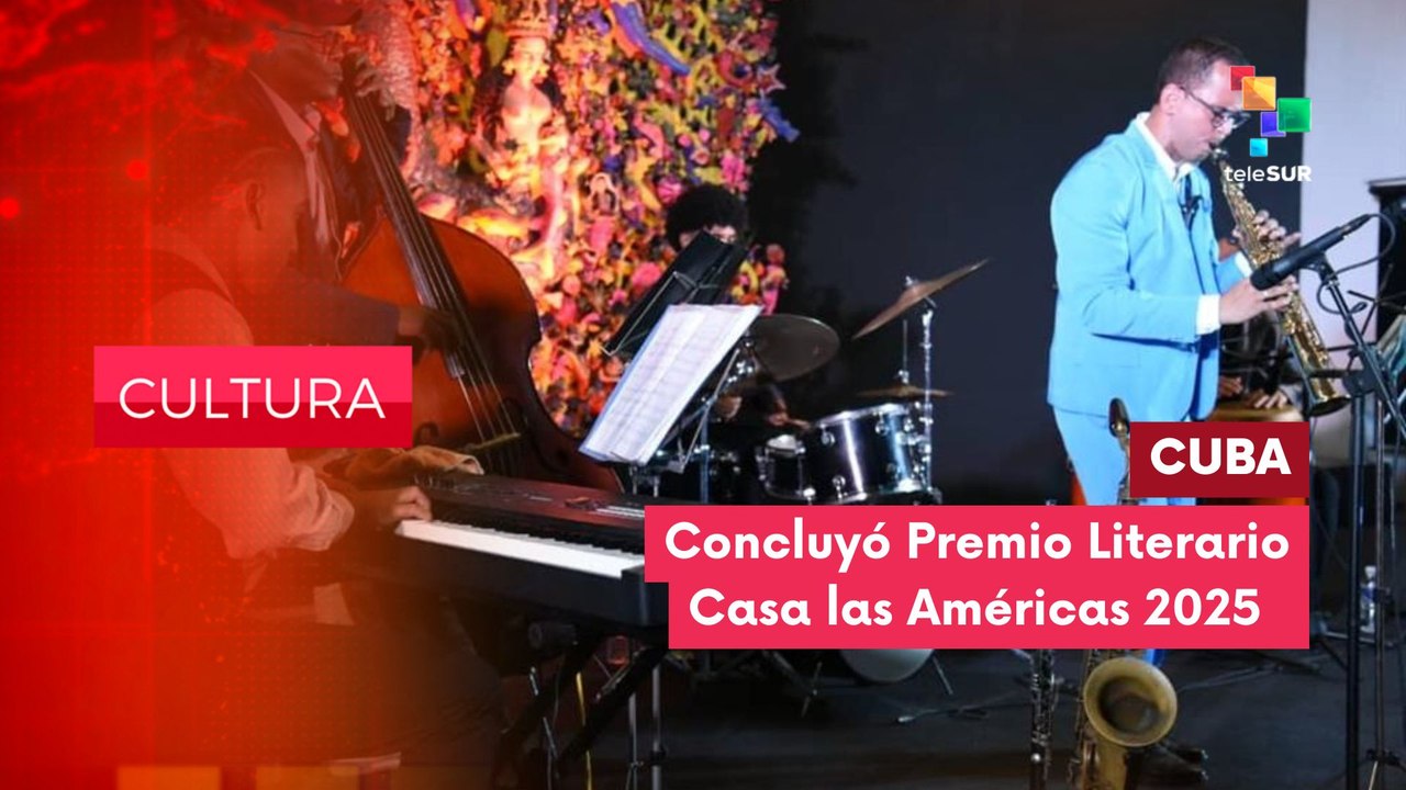 Concluyó Premio Literario Casa de las Américas 2025  CULTURA EDICIÓN CENTRAL 28-04-2025