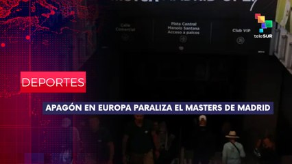 Apagón en Europa obligó a suspender actividad en masters 1000 DEPORTES EDICIÓN CENTRAL 28-04-2025