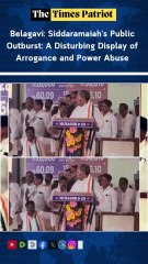 Siddaramaiah’s Public Outburst: A Disturbing Display of Arrogance and Power Abuse