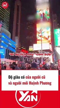 Độ giàu có của người cũ và người mới Huỳnh Phương