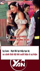 Lọ Lem và Hạt Dẻ bị soi thái độ