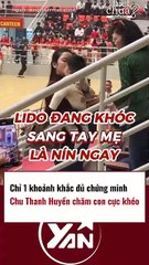 Khoảnh khắc Chu Thanh Huyền chăm con cực khéo