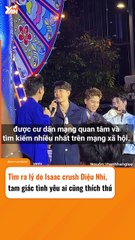Tìm ra lý do Issac crush Diệu Nhi