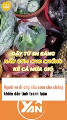 Vợ đi nấu cơm cho chồng khiến CĐM tranh luận