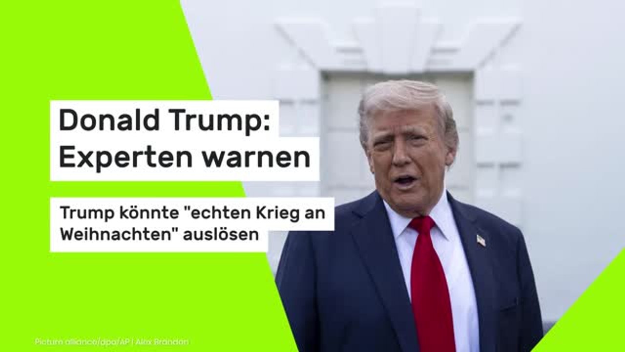 Donald Trump: Experten warnen: Trump könnte 'echten Krieg an Weihnachten' auslösen