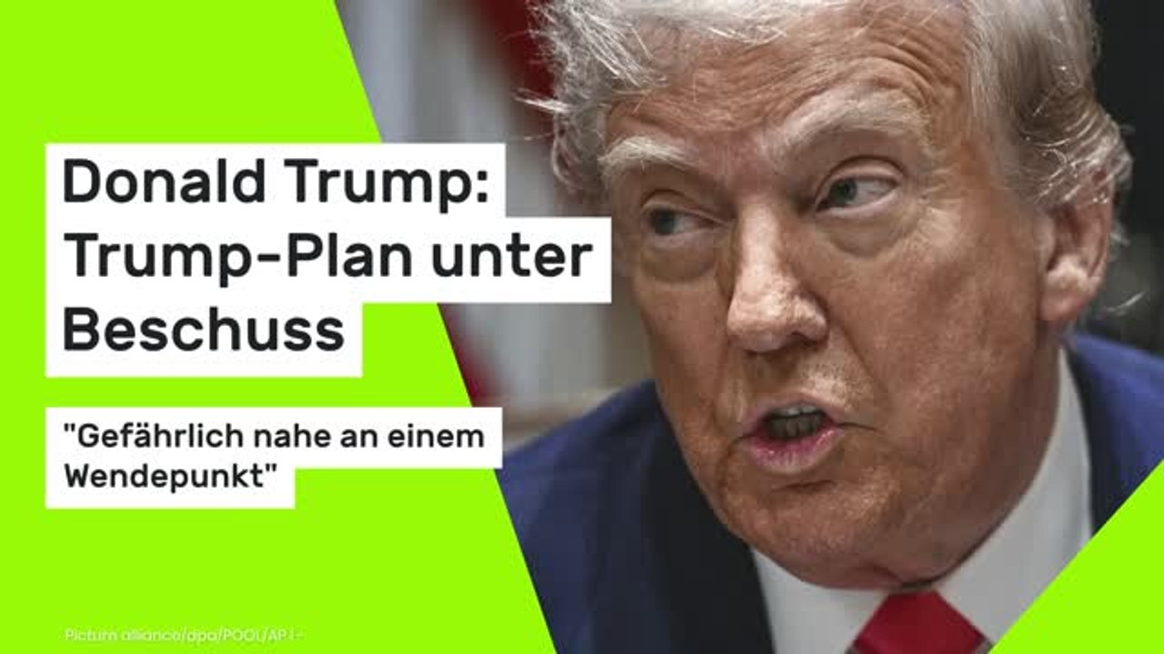 Donald Trump: Trump-Plan unter Beschuss: 'Gefährlich nahe an einem Wendepunkt'
