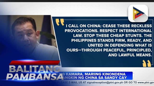 Liderato ng Kamara, mariing kinondena ang pang-aangkin ng China sa Sandy Cay