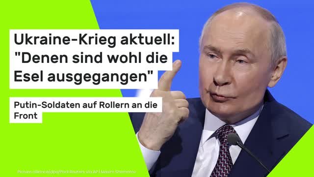 Ukraine-Krieg aktuell: Denen sind wohl die Esel ausgegangen - Putin-Soldaten auf Rollern an die Front
