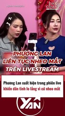 Phương Lan khiến dân tình lo lắng vì liên tục nheo mắt
