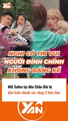 Salim và Châu Bùi bị check var vòng 2 to bất thường