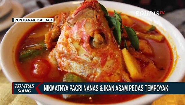 Nikmati Pacri Nanas dan Ikan Asam Pedas, Masakan Khas Kota Pontianak yang Lezat dan Unik