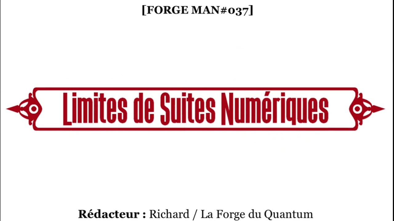 Forge MAN#037 - Limites de Suites Numériques...